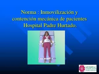 norma inmovilizaci n y contenci n mec nica de pacientes hospital padre hurtado