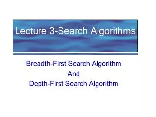 Lecture 3-Search Algorithms