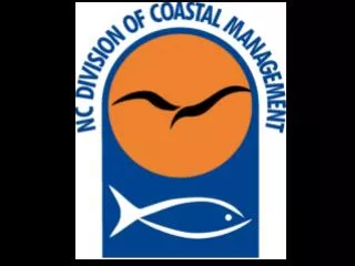 North Carolina Division of Coastal Management Program Update November 2007