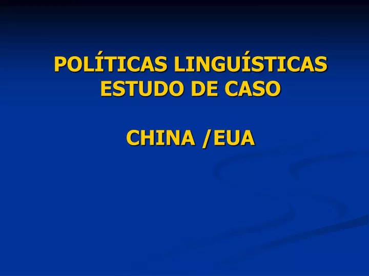 pol ticas lingu sticas estudo de caso china eua