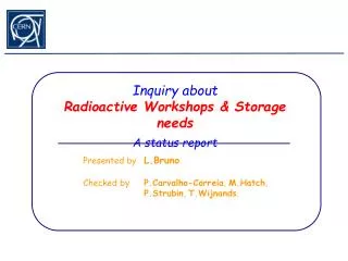 Inquiry about Radioactive Workshops &amp; Storage needs A status report