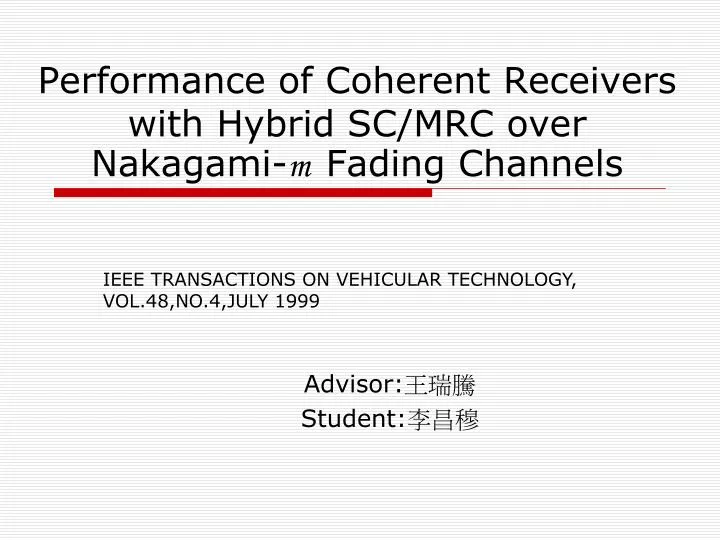performance of coherent receivers with hybrid sc mrc over nakagami m fading channels
