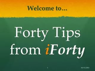 Forty Tips from i Forty
