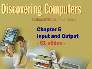 Chapter 5 Input and Output - 61 slides -