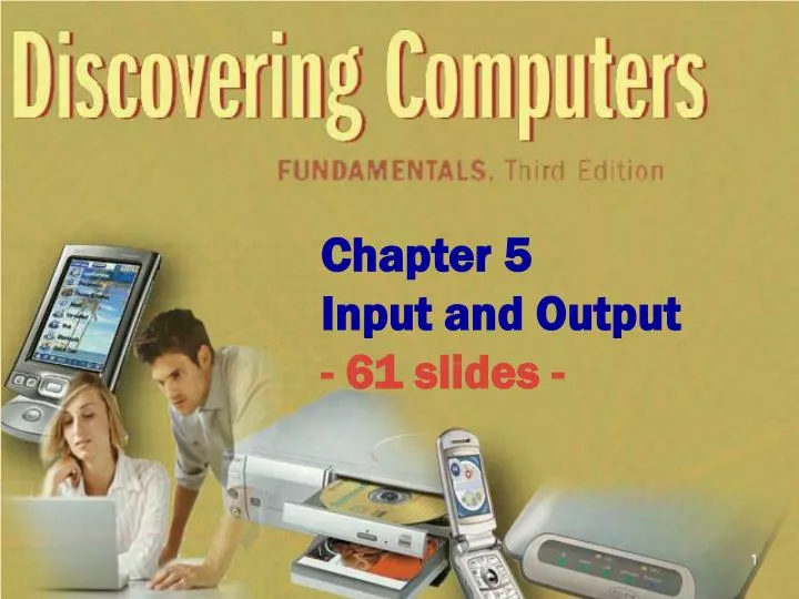 chapter 5 input and output 61 slides