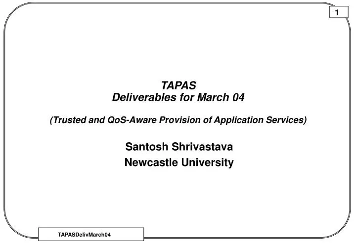 tapas deliverables for march 04 trusted and qos aware provision of application services