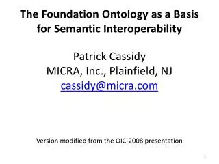 The Foundation Ontology as a Basis for Semantic Interoperability Patrick Cassidy
