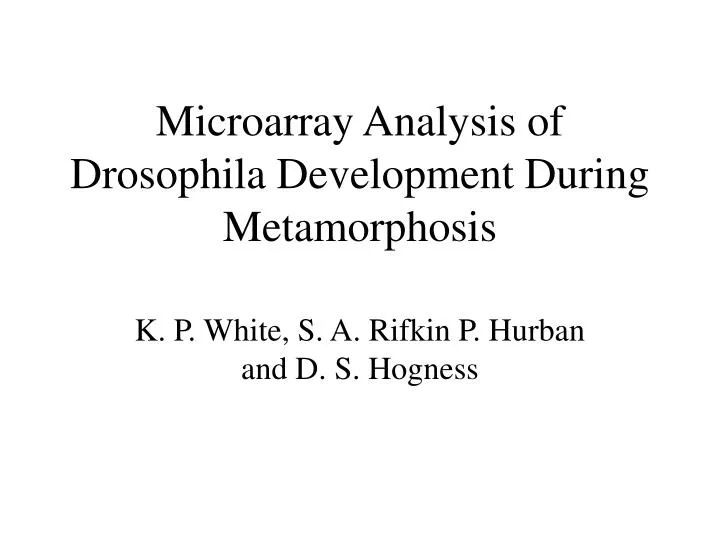 microarray analysis of drosophila development during metamorphosis