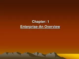 Chapter: 1 Enterprise-An Overview