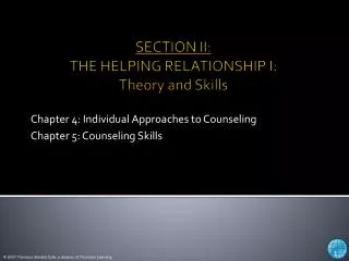 SECTION II: THE HELPING RELATIONSHIP I: Theory and Skills