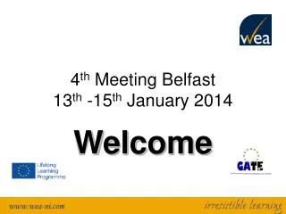 4 th Meeting Belfast 13 th -15 th January 2014