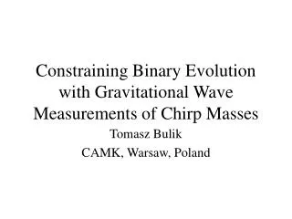 Constraining Binary Evolution with Gravitational Wave Measurements of Chirp Masses