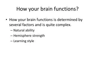 How your brain functions?