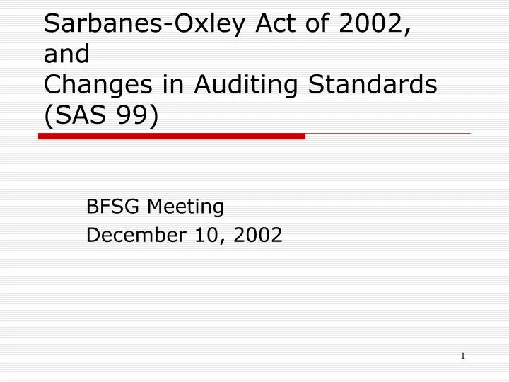 sarbanes oxley act of 2002 and changes in auditing standards sas 99