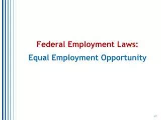 Federal Employment Laws: Equal Employment Opportunity