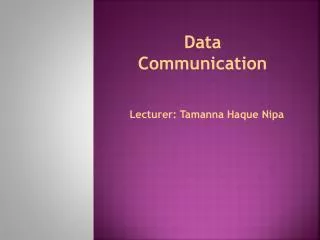 Lecturer: Tamanna Haque Nipa