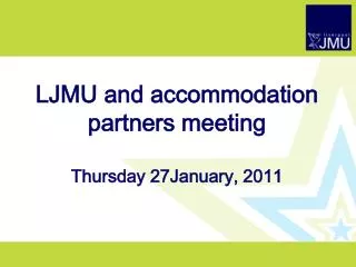 LJMU and accommodation partners meeting Thursday 27January, 2011