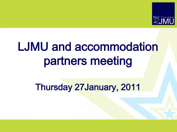 ljmu and accommodation partners meeting thursday 27january 2011