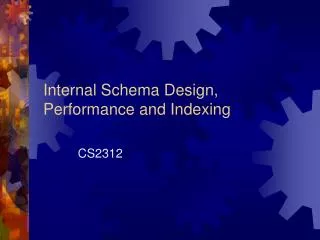 Internal Schema Design, Performance and Indexing