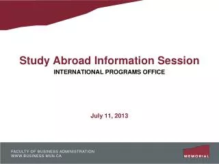 Study Abroad Information Session INTERNATIONAL PROGRAMS OFFICE July 11, 2013