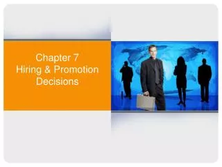 Chapter 7 Hiring &amp; Promotion Decisions