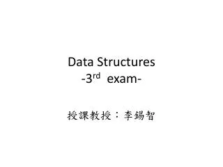Data Structures -3 rd exam-