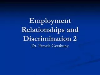 Employment Relationships and Discrimination 2
