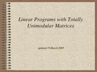Linear Programs with Totally Unimodular Matrices