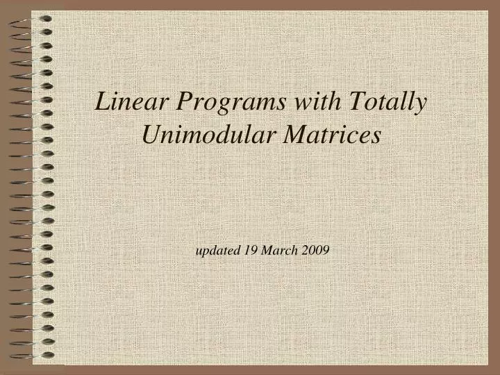 linear programs with totally unimodular matrices