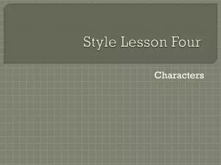Style Lesson Four