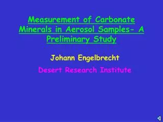 Measurement of Carbonate Minerals in Aerosol Samples- A Preliminary Study