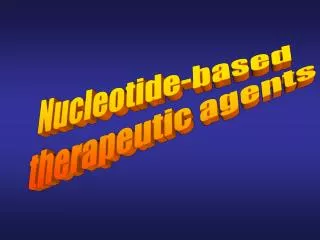 Nucleotide-based therapeutic agents