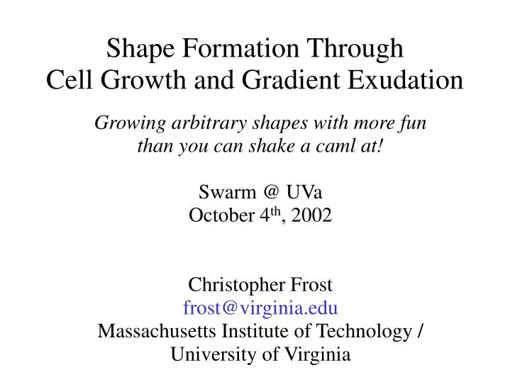 shape formation through cell growth and gradient exudation