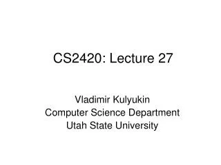 CS2420: Lecture 27