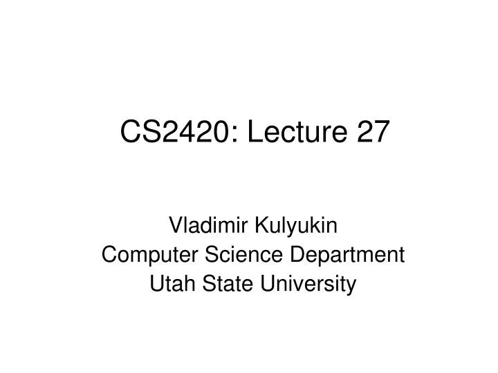 cs2420 lecture 27