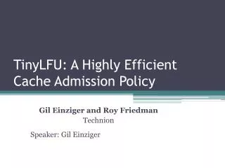 TinyLFU: A Highly Efficient Cache Admission Policy