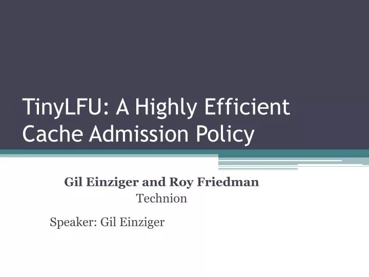 tinylfu a highly efficient cache admission policy