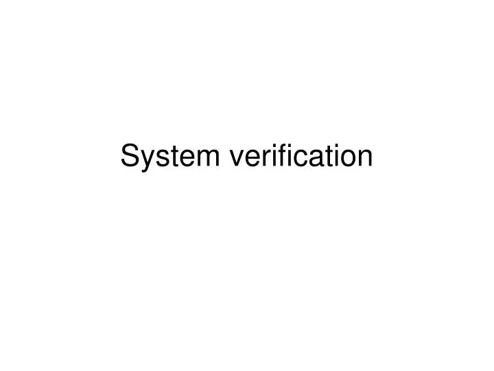 system verification