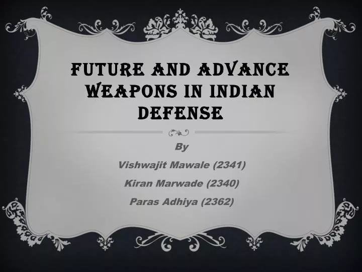 future and advance weapons in indian defense