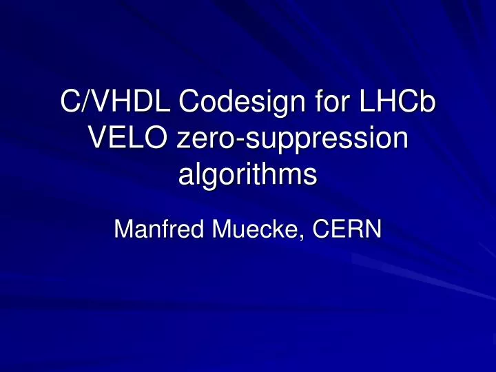 c vhdl codesign for lhcb velo zero suppression algorithms