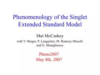 Phenomenology of the Singlet Extended Standard Model