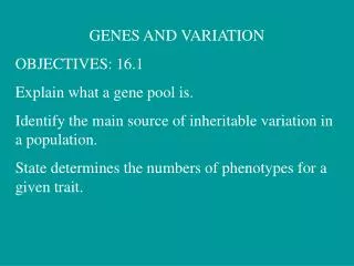 GENES AND VARIATION OBJECTIVES: 16.1 Explain what a gene pool is.