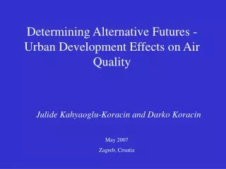 Determining Alternative Futures - Urban Development Effects on Air Quality