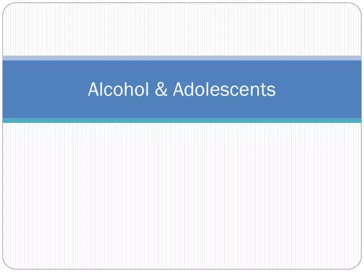 alcohol adolescents