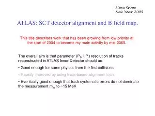 ATLAS: SCT detector alignment and B field map.
