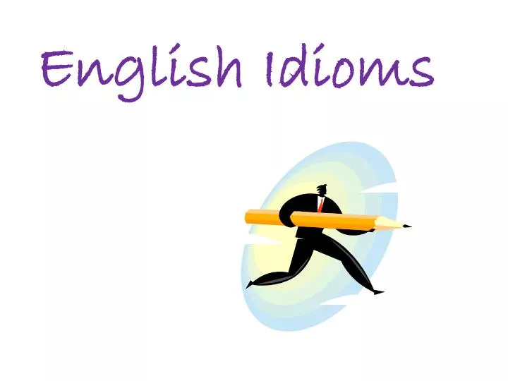 Idioms to Describe People - ppt download