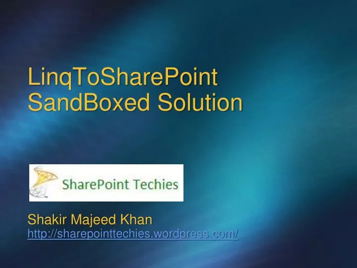 linqtosharepoint sandboxed solution shakir majeed khan http sharepointtechies wordpress com