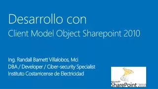 Desarrollo con Client Model Object Sharepoint 2010