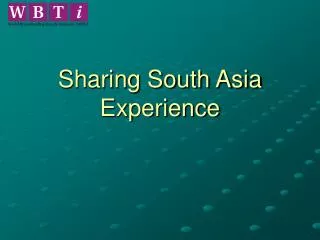 Sharing South Asia Experience