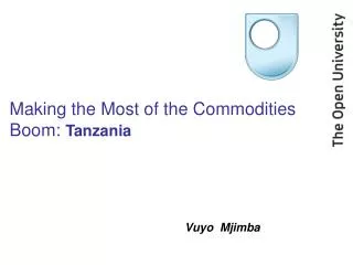 Making the Most of the Commodities Boom: Tanzania